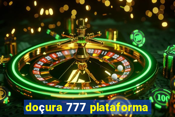 doçura 777 plataforma